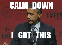 Calm Down I Got This Barack Obama GIF - Find & Share on GIPHY